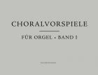 Choralvorspiele für Orgel, Band 1