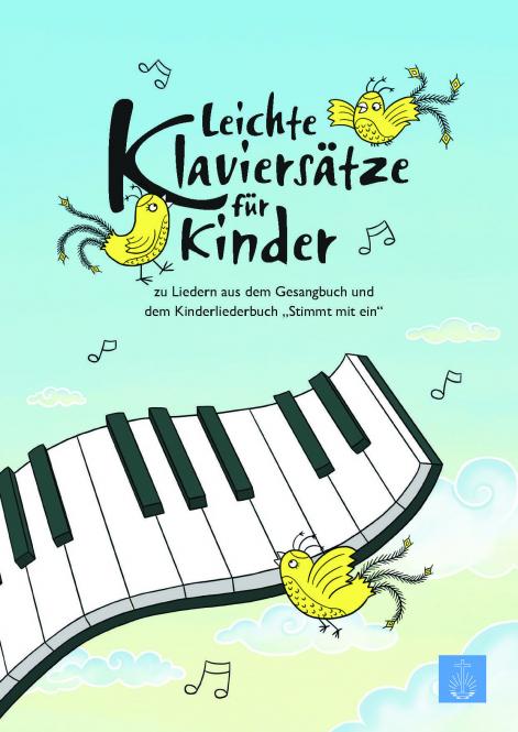 Leichte Klaviersätze für Kinder zu Liedern aus dem Gesangbuch